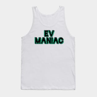 EV maniac (version 3) Tank Top